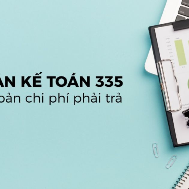 Hạch toán tài khoản 335 chi phí phải trả theo Thông tư 99 ra sao?